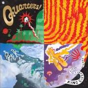 Le texte musical QUARTERS de KING GIZZARD & THE LIZARD WIZARD est également présent dans l'album Quarters (2015)