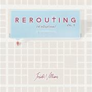 Le texte musical JUST SAYIN' (INTERLUDE) de JOSIAH WILLIAMS est également présent dans l'album Rerouting, vol. ii (2016)