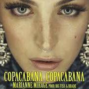 Le texte musical COPACABANA COPACABANA de MARIANNE MIRAGE est également présent dans l'album Copacabana copacabana (2018)
