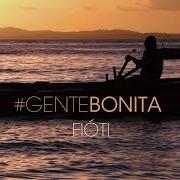 Le texte musical GENTE BONITA de FIÓTI est également présent dans l'album Fióti (2016)