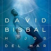 Le texte musical LO TENGO O NO de DAVID BISBAL est également présent dans l'album Hijos del mar (2016)