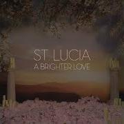 Le texte musical A BRIGHTER LOVE de ST. LUCIA est également présent dans l'album A brighter love (2018)