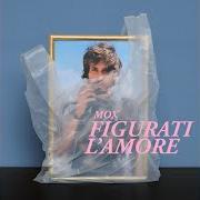 Le texte musical LUGLIO de MOX est également présent dans l'album Figurati l'amore (2018)