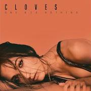 Le texte musical FRAIL LOVE de CLOVES est également présent dans l'album One big nothing (2018)