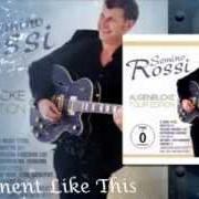 Le texte musical ICH BLEIB NUR WEGEN DIR de SEMINO ROSSI est également présent dans l'album Augenblicke (2011)
