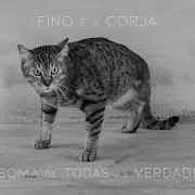 Le texte musical PRA TE CUIDAR de FINO E A CORJA est également présent dans l'album A soma de todas as verdades (2019)