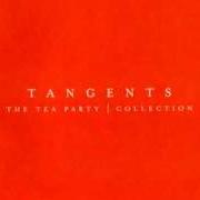 Le texte musical TEMPTATION de TEA PARTY est également présent dans l'album Tangents (2000)