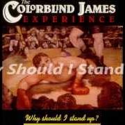 Le texte musical SHE'LL BREAK YOURS TOO de COLORBLIND JAMES EXPERIENCE est également présent dans l'album Why should i stand up