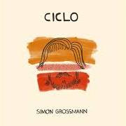 Le texte musical MI LOCURA de SIMON GROSSMANN est également présent dans l'album Ciclo (2017)