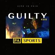 Le texte musical GUILTY 400 de PA SPORTS est également présent dans l'album Guilty 400 (2018)