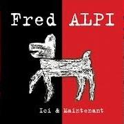 Le texte musical AUJOURD'HUI de FRED ALPI est également présent dans l'album Ici et maintenant (2000)