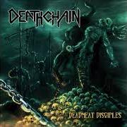 Le texte musical SKELETAL CLAWS de DEATHCHAIN est également présent dans l'album Deadmeat disciples (2003)