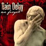 Le texte musical EMPTY AS I AM de RAIN DELAY est également présent dans l'album We forget (2008)