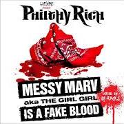 Le texte musical ICE QUEEN THE GIRL GIRL AND THE BEBE STORE de PHILTHY RICH est également présent dans l'album Messy marv aka the girl girl is a fake blood (2013)