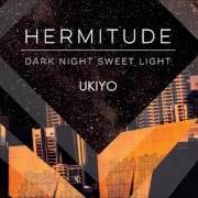 Le texte musical THE BUZZ de HERMITUDE est également présent dans l'album Dark night sweet light (2015)