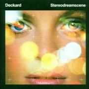 Le texte musical TODAY IS A NEW CHAPTER de DECKARD est également présent dans l'album Stereodreamscene (2000)