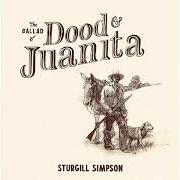 Le texte musical OL' DOOD (PART II) de STURGILL SIMPSON est également présent dans l'album The ballad of dood & juanita (2021)