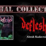 Le texte musical ABRAH KADAVRAH de DEFLESHED est également présent dans l'album Abrah kadavrah (1996)