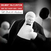 Le texte musical LET'S GET DOWN LIKE WE USED TO de DELBERT MCCLINTON est également présent dans l'album Tall, dark, and handsome (2019)