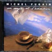 Le texte musical CHANSON POUR MES AMIS de MICHEL FUGAIN est également présent dans l'album Un café et l'addition (1989)