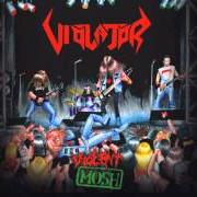 Le texte musical LET THE VIOLATION BEGIN de VIOLATOR est également présent dans l'album Violent mosh - ep (2004)
