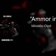 Le texte musical AMMOR INFERNAL (FEAT. OIPÈ) de MINIELLO est également présent dans l'album Ammor infernal