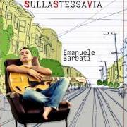 Le texte musical DI NUOVO LEI de EMANUELE BARBATI est également présent dans l'album Sulla stessa via (2012)