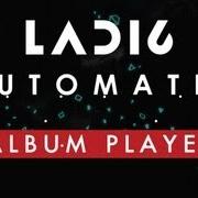 Le texte musical HOLD TIGHT de LADI6 est également présent dans l'album Automatic (2013)