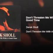 Le texte musical RED BLOODED COUNTRY GIRL de DEREK SHOLL est également présent dans l'album Don't threaten me with a good time (2006)
