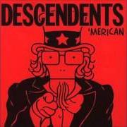 Le texte musical NOTHING WITH YOU de DESCENDENTS est également présent dans l'album 'merican (ep) (2003)