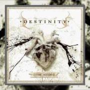 Le texte musical A THOUSAND FALLING SKIES de DESTINITY est également présent dans l'album The inside (2008)