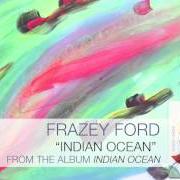 Le texte musical INDIAN OCEAN de FRAZEY FORD est également présent dans l'album Indian ocean (2014)