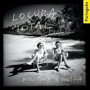 Le texte musical GAROTA MUCHACHA (VERSÃO BRASILEIRA) de FITO PÁEZ est également présent dans l'album Locura total (versão brasileira) (2015)
