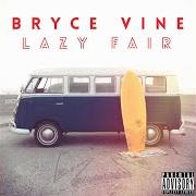Le texte musical WELCOME TO LAZY FAIR de BRYCE VINE est également présent dans l'album Lazy fair (2014)