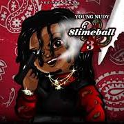 Le texte musical GOOD SOMETHIN de YOUNG NUDY est également présent dans l'album Slime ball 3 (2018)