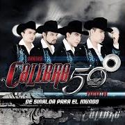 Le texte musical EL TIERNO SE FUE de CALIBRE 50 est également présent dans l'album De sinaloa para el mundo (2011)