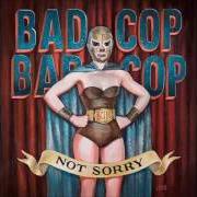 Le texte musical THE 'WOOD de BAD COP / BAD COP est également présent dans l'album Not sorry (2015)