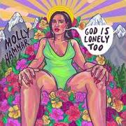Le texte musical LONELINESS de MOLLY HAMMAR est également présent dans l'album God is lonely too (2021)