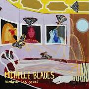 Le texte musical INDECISA SOLEDAD DEL FIN (DE SEMANA) de MICHELLE BLADES est également présent dans l'album Nombrar las cosas (2020)