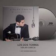 Le texte musical LOS DOS TORRES de VIRLAN GARCIA est également présent dans l'album Mi vida eres tú (2017)