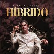 Le texte musical BONITA CASUALIDAD de VIRLAN GARCIA est également présent dans l'album Híbrido (2021)