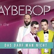Le texte musical DAS DARF MAN NICHT de MAYBEBOP est également présent dans l'album Das darf man nicht (2015)