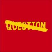 Le texte musical NO QUESTION de APOLLO BROWN est également présent dans l'album No question (2018)