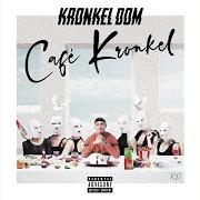 Le texte musical GQ & TMZ de KRONKEL DOM est également présent dans l'album Café kronkel (2020)