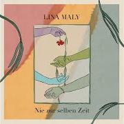 Le texte musical SCHMERZ VEREINT de LINA MALY est également présent dans l'album Nie zur selben zeit (2021)