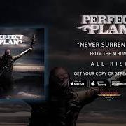 Le texte musical NEVER SURRENDER de PERFECT PLAN est également présent dans l'album All rise (2018)