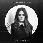 Le texte musical ONLY IN MY MIND de NORMA JEAN MARTINE est également présent dans l'album Only in my mind (2017)