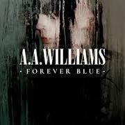 Le texte musical ALL I ASKED FOR (WAS TO END IT ALL) de A.A. WILLIAMS est également présent dans l'album Forever blue (2020)