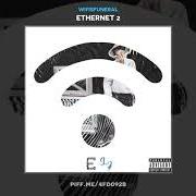 Le texte musical WHEN IT'S ALL SAID & DONE de WIFISFUNERAL est également présent dans l'album Ethernet 2 (2019)