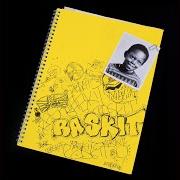 Le texte musical WOT U GONNA DO de DIZZEE RASCAL est également présent dans l'album Raskit (2017)
